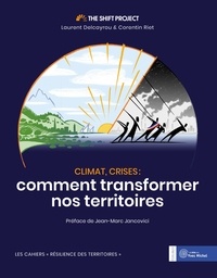  The Shift Project et Laurent Delcayrou - Climat, crises : comment transformer nos territoires.