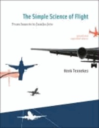 The Simple Science of Flight - From Insects to Jumbo Jets.