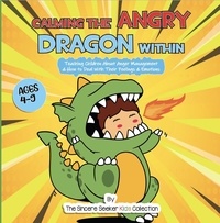  The Sincere Seeker - Calming the Angry Dragon Within.