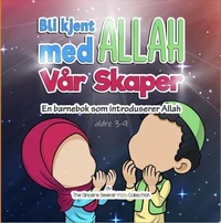 Bli kjent med Allah Vår Skaper