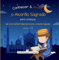 Conhecer &amp; Amar o Alcorão Sagrado