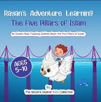 Rayan's Adventure Learning the Five Pillars of Islam
