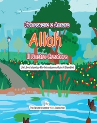  The Sincere Seeker - Conoscere e Amare Allah Il Nostro Creatore.