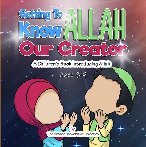  The Sincere Seeker - Getting to know Allah Our Creator - Islamic Books for Muslim Kids.
