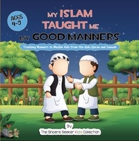  The Sincere Seeker - My Islam Taught Me My Good Manners.