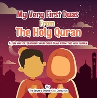  The Sincere Seeker - My Very First Duas From the Holy Quran - Islamic Books for Muslim Kids.