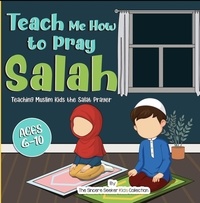  The Sincere Seeker - Teach Me How to Pray Salah; Teaching Muslim Kids the Salat Prayer.