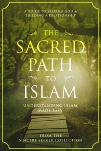  The Sincere Seeker - The Sacred Path to Islam - Islamic Books Series for Adults.