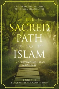 The Sacred Path to Islam