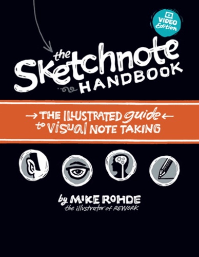 The Sketchnote Handbook. Video Edition - The Illustrated Guide to Visual Note Taking.