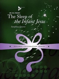 Bill Perconti - Holiday Celebration Series  : The Sleep of the Infant Jesus - 4 saxophones (SATBar). Partition et parties..