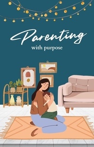  The storyteller - Parenting with Purpose: A Comprehensive Guide to Raising Happy, Confident Children - Parenting, #1.