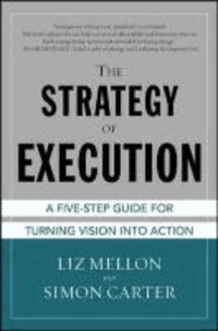The Strategy of Execution: A Five Step Guide for Turning Vision into Action.