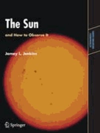 The Sun and How to Observe It.