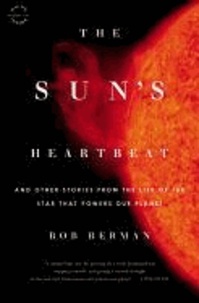 The Sun's Heartbeat - And Other Stories from the Life of the Star That Powers Our Planet.