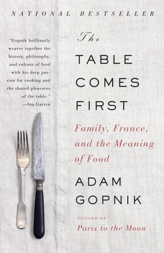The Table Comes First: Family, France, and the Meaning of Food.