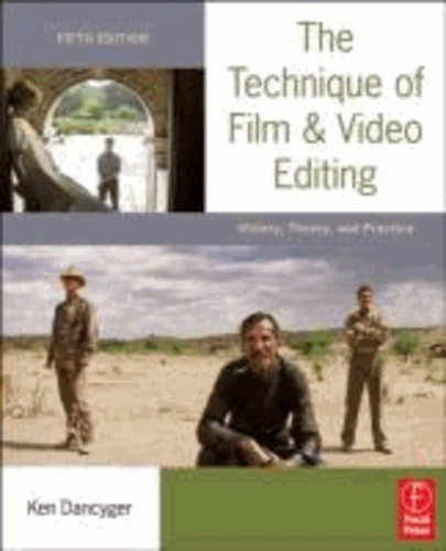 The Technique of Film and Video Editing - History, Theory, and Practice.