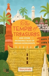 The Temple of Treasures and Other Incredible Tales of Indian Monuments.