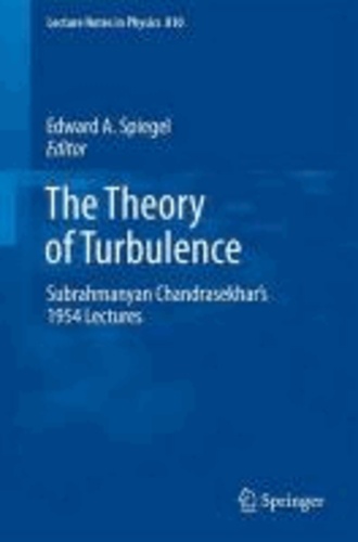 Edward A. Spiegel - The Theory of Turbulence - Subrahmanyan Chandrasekhar's 1954 lectures.