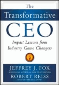 The Transformative CEO: Game-Changing Strategies for Leading Your Company to Innovation and Growth.