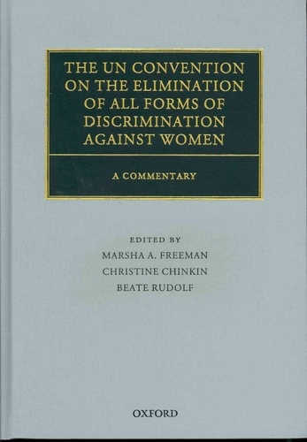 The UN Convention on the Elimination of All Forms of Discrimination Against Women - A Commentary.