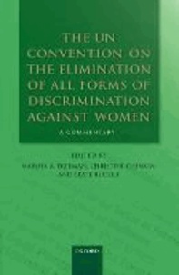The UN Convention on the Elimination of All Forms of Discrimination Against Women - A Commentary.