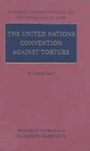 The United Nations Convention Against Torture - A Commentary.