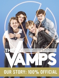 The Vamps - The Vamps: Our Story - 100% Official.