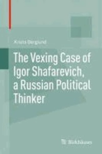 The Vexing Case of Igor Shafarevich, a Russian Political Thinker.