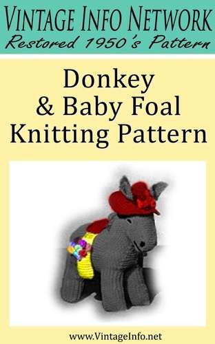  The Vintage Info Network - Donkey &amp; Baby Foal Knitting Pattern: Vintage Info Network Restored 1950's Pattern.