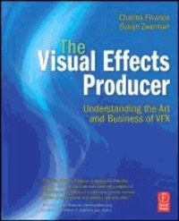 The Visual Effects Producer - Understanding the Art and Business of VFX.