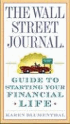 The Wall Street Journal Guide to Starting Your Financial Life.