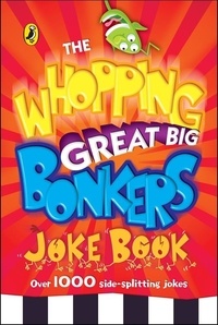 The Whopping Great Big Bonkers Joke Book.