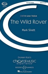 Mark Sirett - Choral Music Experience  : The Wild Rover - Traditional Irish. men's choir (TBarB) and piano. Partition de chœur..