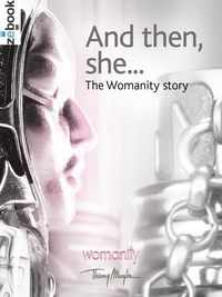 the Womanity community - And then, she ... - The Womanity story.