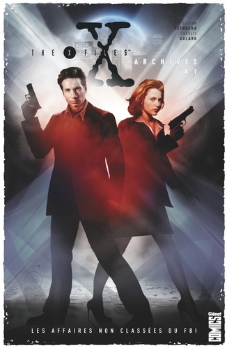 The X-Files Archives - Tome 01. Les affaires non classées du FBI