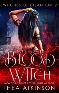  Thea Atkinson - Blood Witch - Witches of Etlantium, #2.