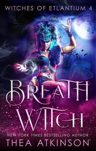  Thea Atkinson - Breath Witch - Witches of Etlantium, #4.