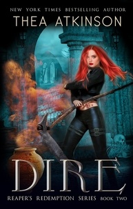  Thea Atkinson - Dire - Reaper's Redemption series, #2.