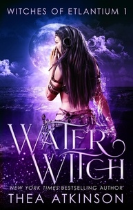  Thea Atkinson - Water Witch - Witches of Etlantium, #1.