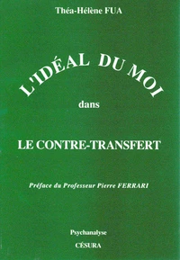L'Ideal Du Moi Dans Le Contre-Transfert. Garant De Creativite Et De Mesure Dans La Cure Psychanalytique