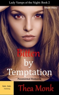  Thea Monk - Bitten By Temptation: Paranormal Vampire Romance - Lady Vamps of The Night, #2.