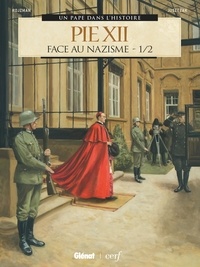 Théa Rojzman et Erik Juszezak - Pie XII Tome 1 : Face au nazisme.