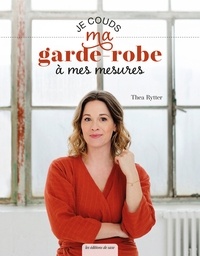 Thea Rytter - Je couds ma garde-robe à mes mesures.