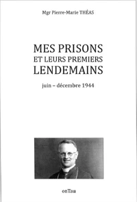 Mes prisons et leurs premiers lendemains