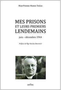 Mes prisons et leurs premiers lendemains