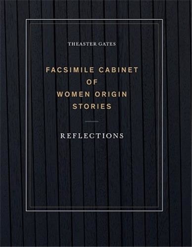 Theaster Gates - Facsimile cabinet of women origin stories - Reflections.