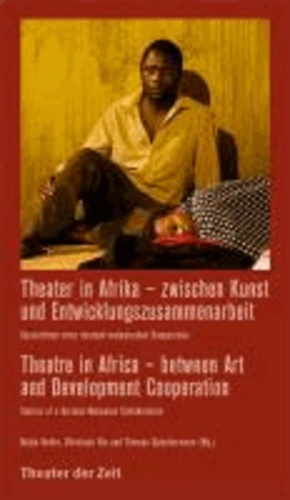 Theater in Afrika - zwischen Kunst und Entwicklungszusammenarbeit - Geschichten einer deutsch-malawischen Kooperation.