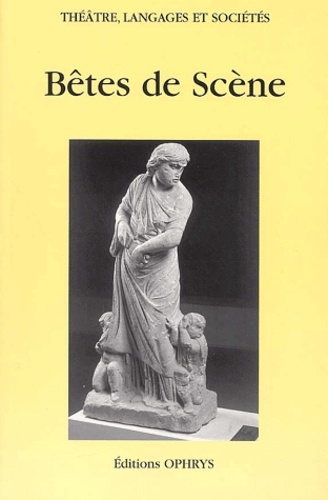  Theâtre, langages et sociétés - Betes De Scene.