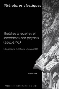 Barbara Nestola - Théâtres à recettes et spectacles non payants (1661-1791). Circulations, créations, transversalité - (Littératures classiques n° 113).